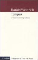 Tempus. Le funzioni dei tempi nel testo di Harald Weinrich edito da Il Mulino