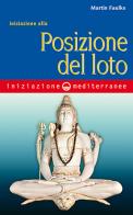 Iniziazione alla posizione del loto di Martin Faulks edito da Edizioni Mediterranee