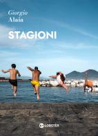 Stagioni di Giorgio Alaia edito da Martin Eden