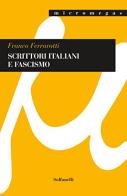 Scrittori italiani e fascismo di Franco Ferrarotti edito da Solfanelli