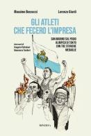 Gli atleti che fecero l'impresa. San Marino sul podio olimpico di Tokyo con tre storiche medaglie di Massimo Boccucci, Lorenzo Giardi edito da Minerva Edizioni (Bologna)