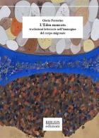 L'Eden mancato. Traslazioni letterarie nell'immagine del corpo migrante di Gloria Pastorino edito da Biblion