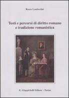 Testi e percorsi di diritto romano e tradizione romanistica di Renzo Lambertini edito da Giappichelli