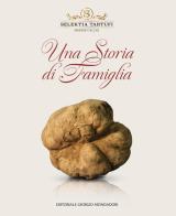 Selektia tartufi. Simone Calugi una storia di famiglia edito da Editoriale Giorgio Mondadori