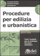 Procedure per edilizia e urbanistica. Con CD-ROM di Emanuele Montini, Donatella Mangani, Sara Bertozzi edito da DEI