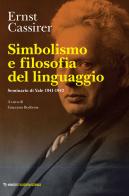 Simbolismo e filosofia del linguaggio. Seminario di Yale 1941-1942 di Ernst Cassirer edito da Mimesis