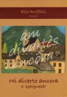 Mi diverto ancora a sghignazer di Elio Ruffilli edito da Edizioni della Meridiana