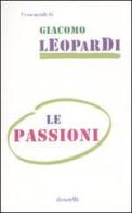 Le passioni di Giacomo Leopardi edito da Donzelli