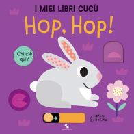 Hop, Hop! I miei libri cucù. Ediz. a colori di Sophie Ledesma edito da Giochi Educativi