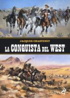 La conquista del West di Jaques Chastenet edito da Odoya