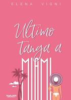Ultimo tanga a Miami di Elena Vigni edito da Phasar Edizioni