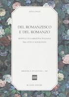 Del romanzesco e del romanzo. Modelli di narrativa italiana tra Otto e Novecento di Anna Dolfi edito da Bulzoni