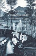 Fiordaliso addio... Saggi autobiografici su Firenze di Paolo Sica edito da Pacini Fazzi