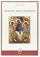 Sacralità, mito e figurativo di Angelo Rossi edito da ECIG
