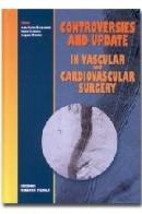 Controversies and update in vascular and cardiovascular surgery di Jean-Pierre Becquemin, Daniel Loisance, Jacques Watelet edito da Minerva Medica