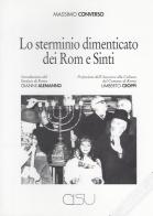 Lo sterminio dimenticato dei Rom e Sinti di Massimo Converso edito da CISU