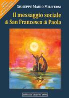 Il messaggio sociale di san Francesco di Paola di Giuseppe M. Militerni edito da Progetto 2000