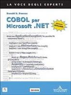Cobol per Microsoft.NET di Reeves Ronald D. edito da Mondadori Informatica