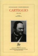 Carteggio (1912-1962) di Antonio Baldini, Giuseppe Prezzolini edito da Storia e Letteratura
