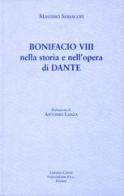 Bonifacio VIII nella storia e nell'opera di Dante di Massimo Seriacopi edito da Libreria Chiari