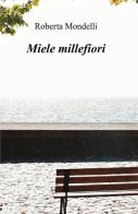 Miele millefiori di Roberta Mondelli edito da ilmiolibro self publishing