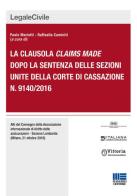 La clausola claims made dopo la sentenza delle sezioni unite della corte di cassazione n. 9140/2016 edito da Maggioli Editore