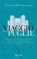 Viaggio nelle Puglie di Raffaello Mastrolonardo edito da Mondadori Electa