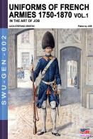 Uniforms of French army 1750-1870 vol.1 di Luca Stefano Cristini edito da Soldiershop