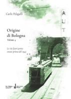 Origine di Bologna vol.4 di Carlo Pelagalli, Fausto Malpensa edito da In Riga Edizioni
