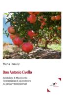 Don Antonio Civello di Maria Daniele edito da Europa Edizioni