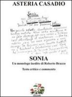 «Sonia» un monologo inedito di Roberto Bracco. Testi critico e commento di Asteria Casadio edito da Evoè