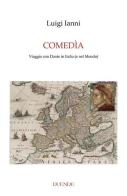 Comedìa. Viaggio con Dante in Italia (e nel mondo) di Luigi Ianni edito da Duende