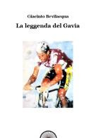 La leggenda del Gavia di Giacinto Bevilacqua edito da Alba Edizioni