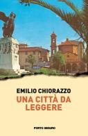 Una città da leggere di Emilio Chiorazzo edito da Porto Seguro