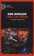 Lady Las Vegas. Le indagini di Neal Carey di Don Winslow edito da Einaudi