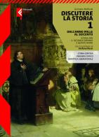 Discutere la storia. Per le Scuole superiori. Con e-book. Con espansione online vol. 1 di Germano Maifreda edito da Feltrinelli