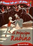 Il Principe Rubino. Ediz. illustrata di Cartesio Marconcini edito da Giunti Kids