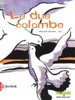 Le due colombe. Ediz. a colori di Géraldine Elschner, Zaü edito da Jaca Book