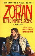 Zoran, il mio nipote scemo di Gianmatteo Pellizzari edito da Rizzoli