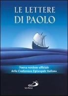 Le Lettere di Paolo. Nuova versione ufficiale della Conferenza Episcopale Italiana edito da San Paolo Edizioni