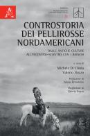 Controstoria dei Pellirosse nordamericani. Dalle antiche culture all'incontro-scontro con i bianchi edito da Aracne