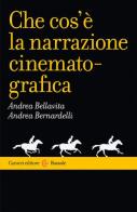 Che cos'è la narrazione cinematografica di Andrea Bellavita, Andrea Bernardelli edito da Carocci