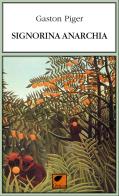 Signorina anarchia. Ediz. integrale di Gaston Piger edito da Ortica Editrice