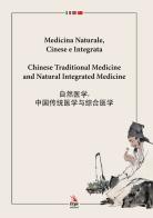 Medicina naturale, cinese e integrata. Ediz. italiana, inglese e cinese edito da ERGA