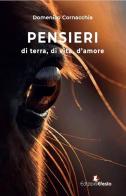 Pensieri. Di terra, di vita, d'amore di Domenico Cornacchia edito da Edizioni Efesto