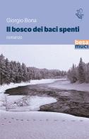 Il bosco dei baci spenti di Giorgio Bona edito da Besa muci