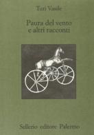 Paura del vento e altri racconti di Turi Vasile edito da Sellerio Editore Palermo