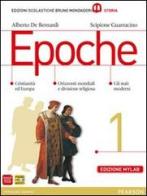 Epoche. Con Mylab storia. Per le Scuole superiori. Con e-book. Con espansione online vol.1 di Alberto De Bernardi, Scipione Guarracino edito da Scolastiche Bruno Mondadori