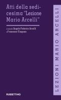 Atti della sedicesima «Lezione Mario Arcelli» edito da Rubbettino