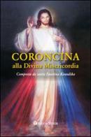 Coroncina alla divina misericordia di M. Faustina Kowalska edito da Tau